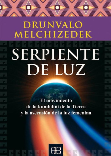 Libro - Serpiente De Luz - Melchizedek, Drunvalo
