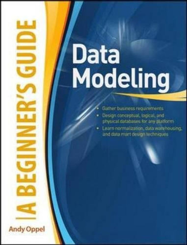 Data Modeling, A Beginner's Guide (en Inglés) / Oppel, Andy