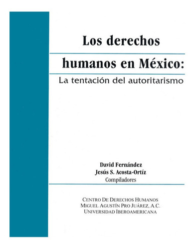 Los Derechos Humanos En México: La Tentación Del Autoritaris