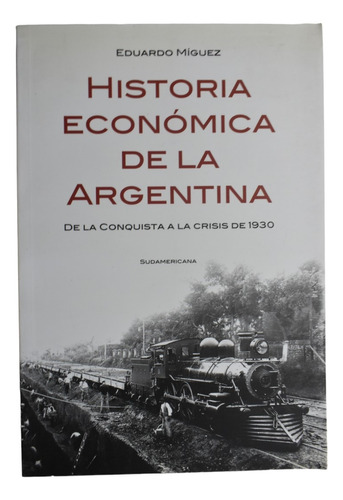 Historia Económica De La Argentina Eduardo Míguez       C239