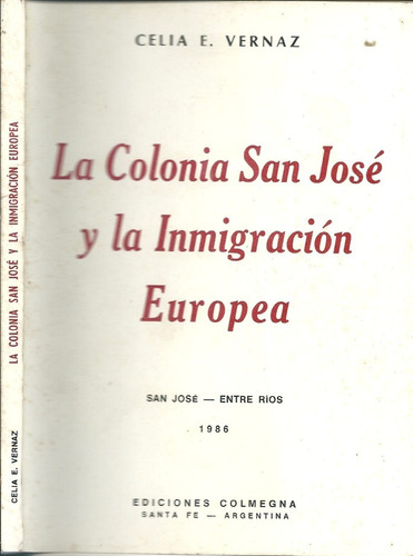 La Colonia San José Y La Inmigración Europea Celia E. Vernaz