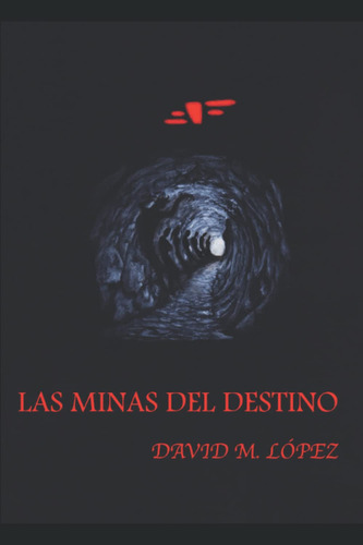 Las Minas Del Destino (el Destino Se Puede Torcer) (spani...