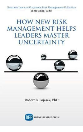 Libro How New Risk Management Helps Leaders Master Uncert...