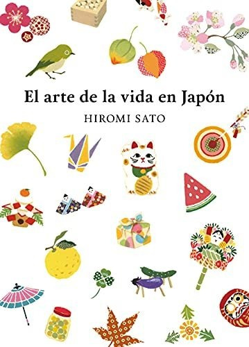 El Arte De La Vida En Japon / The Art Of Japanese Living