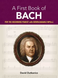 A First Book Of Bach For The Beginning Pianist With Download