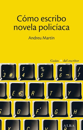 Como Escribo Novela Policiaca - Andreu Martín