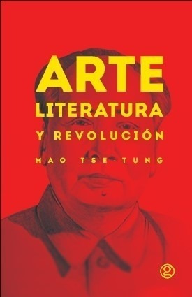 Arte, Literatura Y Revolucion - Mao Tse-tung