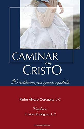 Libro: Caminar Con Cristo: 20 Meditaciones Para Ejercicios E