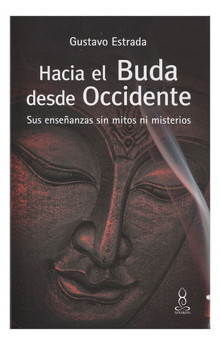 Hacia El Buda Desde Occidente - Gustavo Estrada
