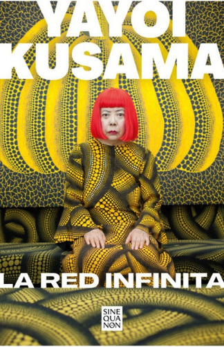 La Red Infinita, de Yayoi Kusama. Serie 0 Editorial Ediciones B, tapa blanda en español, 2022