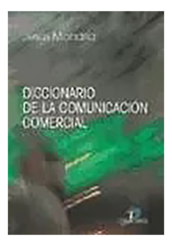 Diccionario De Comunicacion Comercial - Mondria - #d