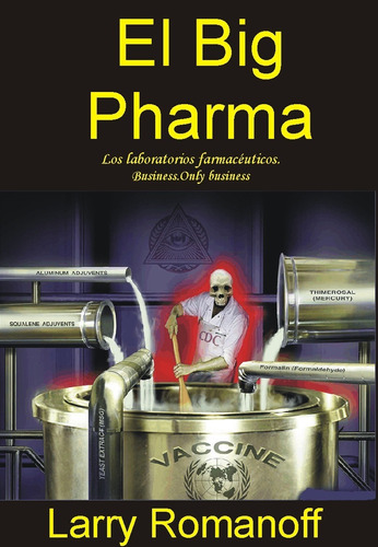 El Big Pharma. Los Laboratorios Farmacéuticos