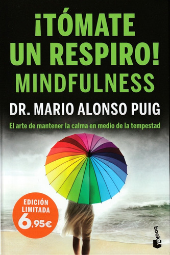 Tómate Un Respiro! Mindfulness. Dr. Mario Alonso Puig