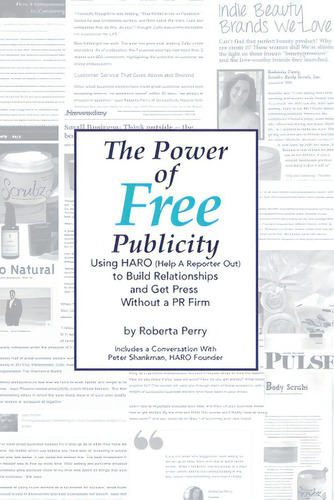 The Power Of Free Publicity: Using Haro (help A Reporter Out) To Build Relationships And Get Free..., De Perry, Roberta L.. Editorial Lightning Source Inc, Tapa Blanda En Inglés