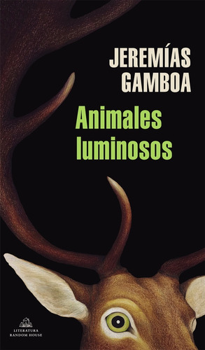 Animales Luminosos - Jeremías Gamboa - Random House -