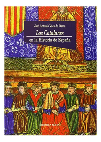 Libro Los Catalanes En La Historia De Espana De Vaca De Osm