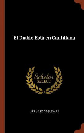 Libro El Diablo Est En Cantillana - Luis Velez De Guevara