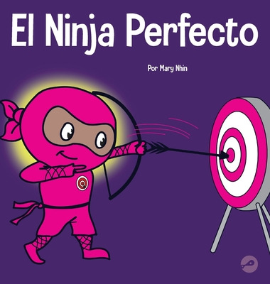 Libro El Ninja Perfecto: Un Libro Para Niã±os Sobre Cã³mo...