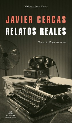 Relatos Reales Cercas, Javier Random House