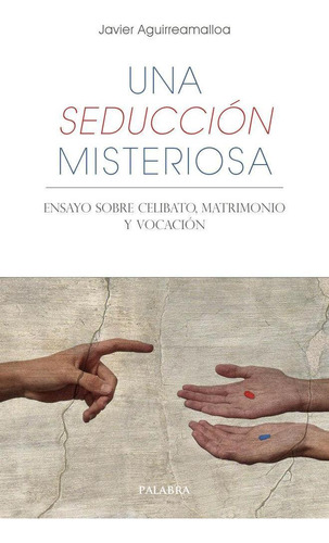 Libro: Una Seduccion Misteriosa. Aguirreamalloa Arizaga, Jav