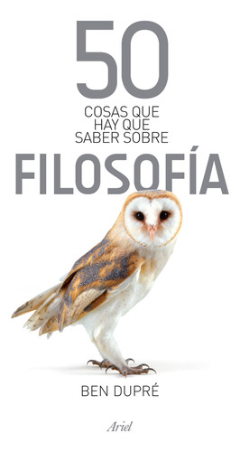 50 Cosas Que Hay Que Saber Sobre Filosofía - Ben Dupré