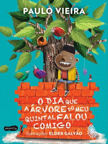 O Dia Que A Árvore Do Meu Quintal Falou Comigo, De Vieira, Paulo. Editora Harperkids, Capa Mole Em Português