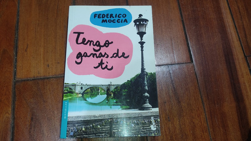 Tengo Ganas De Ti- Federico Moccia- Booket- Como Nuevo