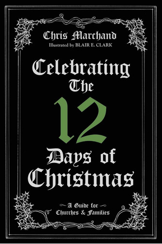 Libro Celebrating The 12 Days Of Christmas: A Guide For Ch