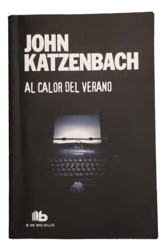 Al Calor Del Verano / John Katzenbach / Enviamos