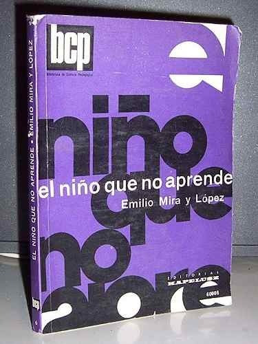 El Niño Que No Aprende Emilio Mira López / Cs E Kapelusz Bcp