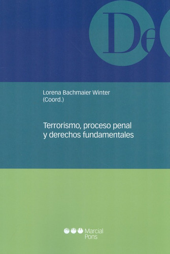 Terrorismo Proceso Penal Y Derechos Fundamentales, De Bachmaier Winter, Lorena. Editorial Marcial Pons, Tapa Blanda, Edición 1 En Español, 2012