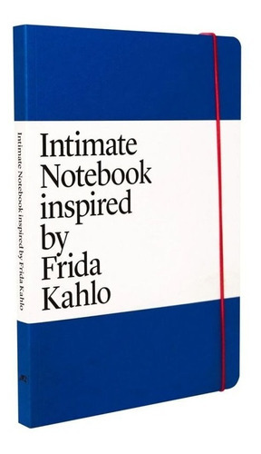 Intimate Notebook Inspired By Frida Kahlo, De Madrazo, Claudia. Editorial La Vaca Independiente, Tapa Blanda En Inglés, 1