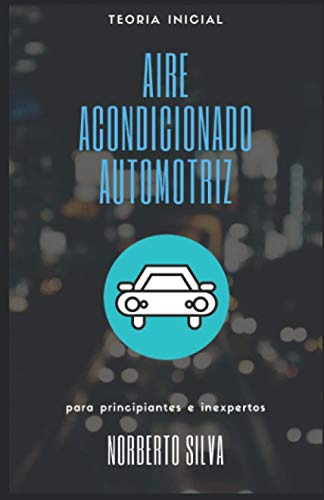 Teoria Inicial Aire Acondicionado Automotriz: Para Principia
