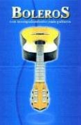 Libro : Boleros Con Acompanamiento Para Guitarra/bolero Son