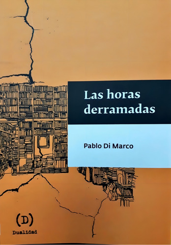Horas Derramadas, Las - Pablo Di Marco