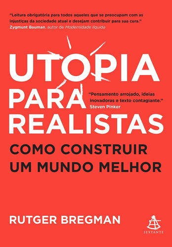 Utopia para realistas: Como construir um mundo melhor, de Bregman, Rutger. GMT Editores Ltda.,Editora Sextante,Editora Sextante, capa mole em português, 2018