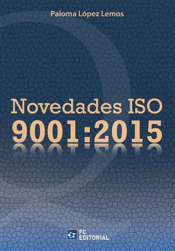 Libro Novedades Iso 9001:2015 - Lopez Lemos, Paloma