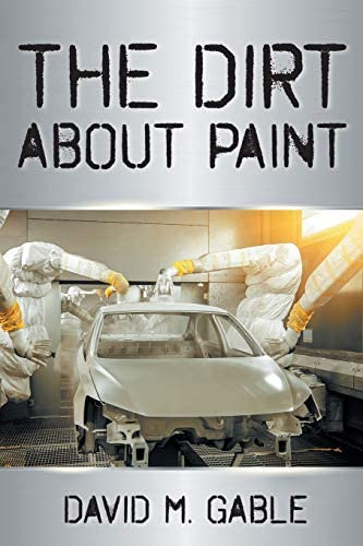 The Dirt About Paint, De Gable, David M. Editorial Page Publishing, Inc, Tapa Blanda En Inglés