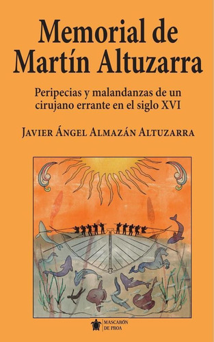 Memorial De Martín Altuzarra, De Javier Ángel Almazán Altuzarra. Editorial Mascarón De Proa, Tapa Blanda En Español, 2023