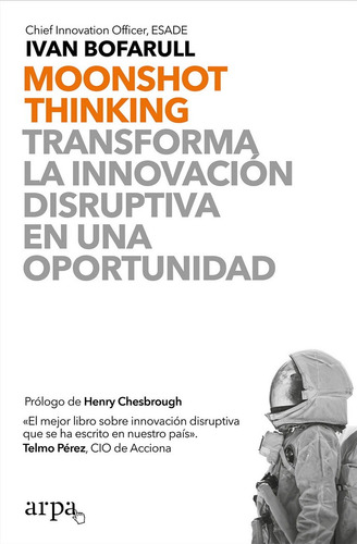 Moonshot Thinking. Transforma La Innovación Disruptiva