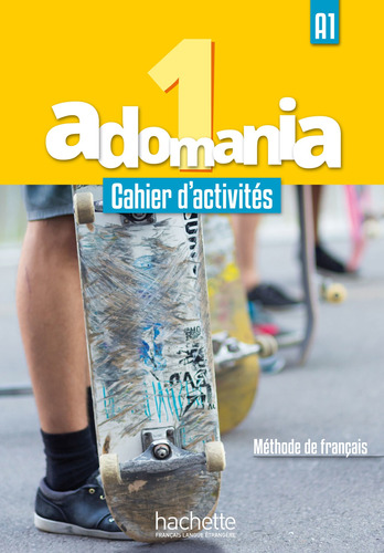 Adomania 1 : Cahier d'activités + CD audio + Parcours digital, de Himber, Celine. Editorial Hachette, tapa blanda en francés, 2016