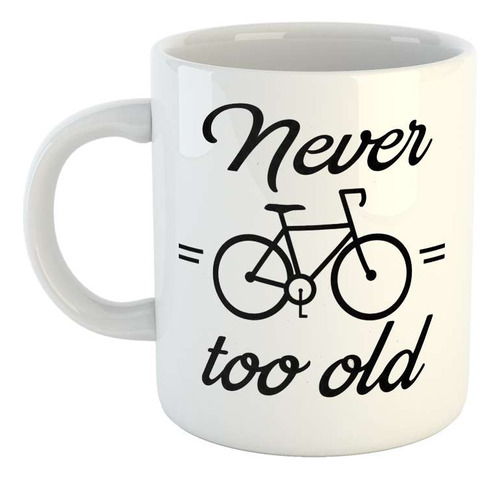 Taza Ceramica Never Old Bicicleta Dos Ruedas Bike