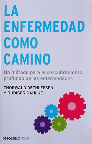 T. Dethlefsen Y D. Rudiger - La Enfermedad Como Camino