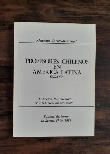Profesores Chilenos En América Latina.     A. Covarrubias Z.