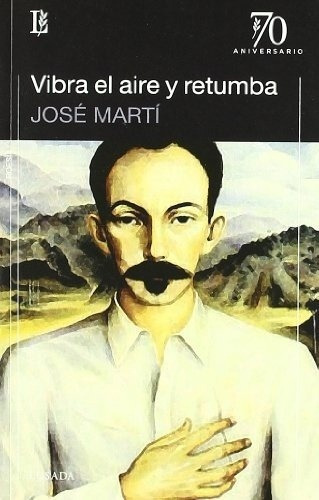 Vibra El Aire Y Retumba - Jose Marti, de José Martí. Editorial Losada en español