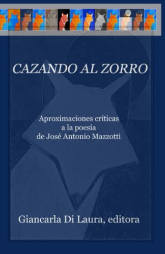 Cazando Al Zorro: Aproximaciones Criticas A La Poesia De Jos