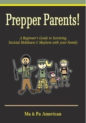 Prepper Parents! A Beginner's Guide To Surviving Societal...