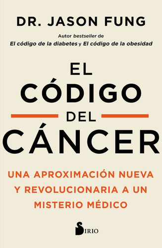 El Código Del Cáncer, De Fung, Dr. Jason. Editorial Sirio, Tapa Blanda En Español