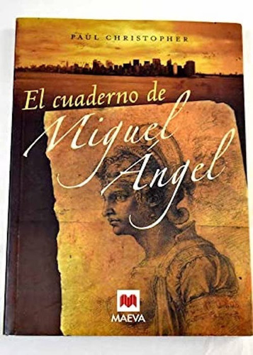 Cuaderno De Miguel Angel. Intriga Histórica