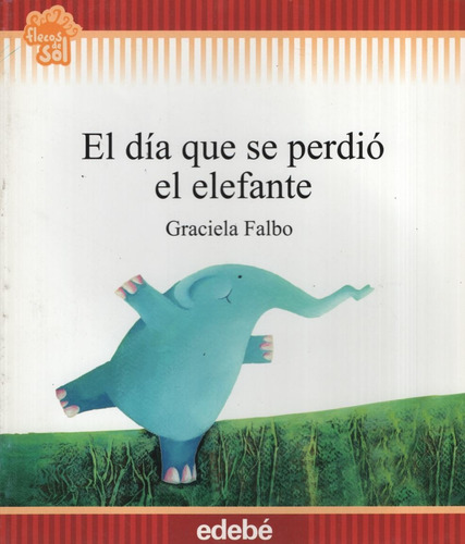 El Dia Que Se Perdio El Elefante - Flecos De Sol Rojo